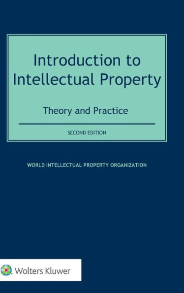 Introduction to Intellectual Property: Theory and Practice / Edition 2