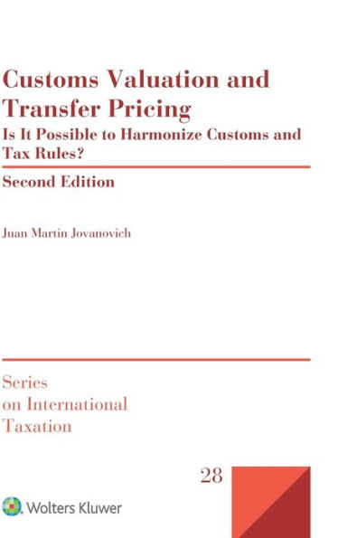 Customs Valuation and Transfer Pricing: Is it Possible to Harmonize Customs and Tax Rules?