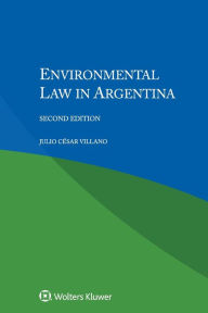 Title: Environmental Law in Argentina / Edition 2, Author: Julio Cesar Villano