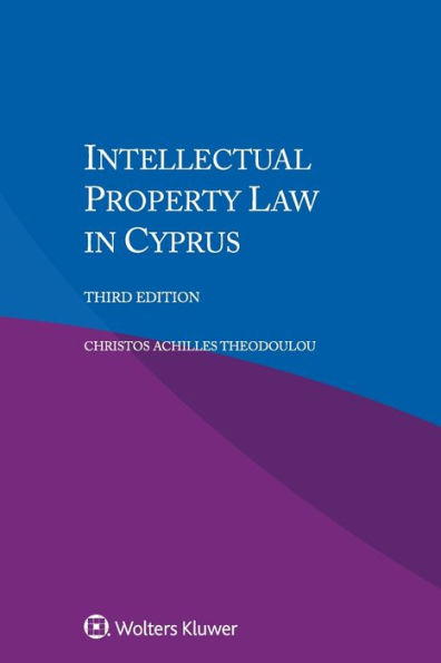 Intellectual Property Law in Cyprus / Edition 3