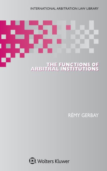 The Functions of Arbitral Institutions