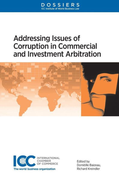 Addressing Issues of Corruption In Commercial and Investment Arbitration