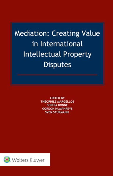 Mediation: Creating Value in International IP Disputes