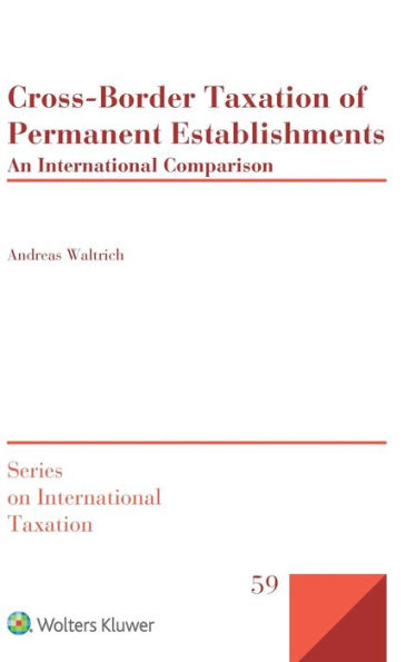 Cross-Border Taxation of Permanent Establishments: An International Comparison