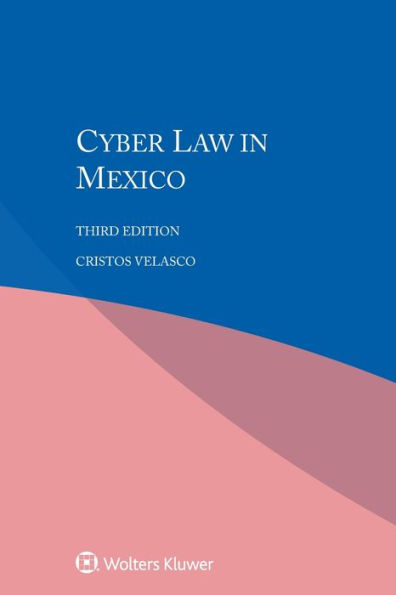Cyber Law in Mexico / Edition 3