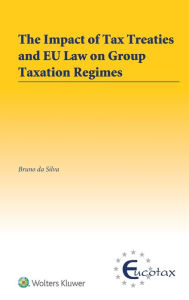 Title: The Impact of Tax Treaties and EU Law on Group Taxation Regimes, Author: Bruno Da Silva