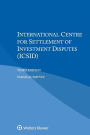 International Centre for Settlement of Investment Disputes (ICSID) / Edition 3