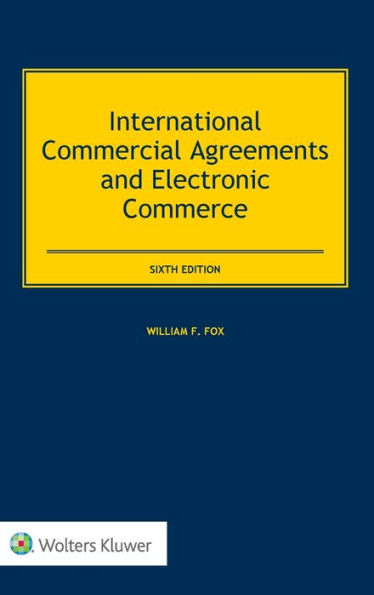 International Commercial Agreements and Electronic Commerce / Edition 6