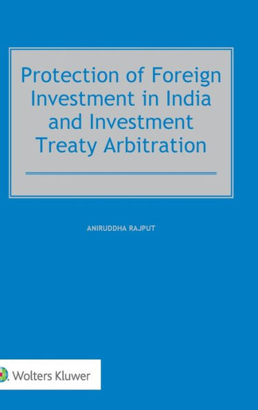 Protection of Foreign Investment in India and Investment Treaty Arbitration