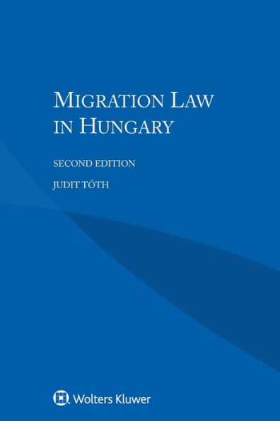 Migration Law in Hungary / Edition 2