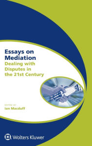 Title: Essays on Mediation: Dealing with Disputes in the 21st Century, Author: Ian Macduff