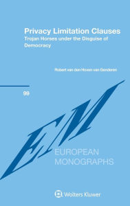 Title: Privacy Limitation Clauses: Trojan Horses under the Disguise of Democracy, Author: Robert Van den Hoven van Genderen