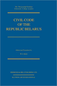 Title: Civil Code Of The Republic Belarus, Author: William E. Butler