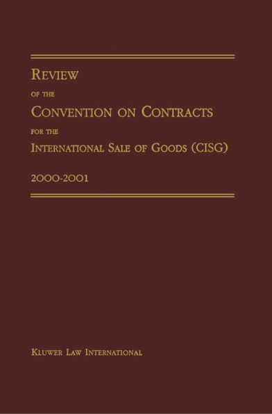 Review of the Convention on Contracts for the International Sale of Goods (CISG) 2000-2001