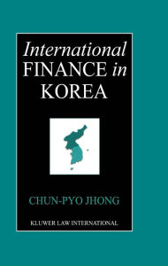 Title: International Finance in Korea, Author: Chun-Pyo Jhong