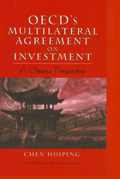 OECD's Multilateral Agreement on Investment: A Chinese Perspective: A Chinese Perspective