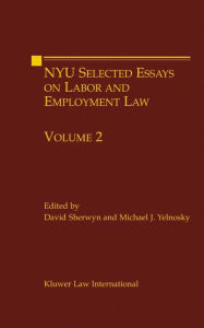 Title: NYU Selected Essays on Labor and Employment Law, Author: Michael J. Yelnosky