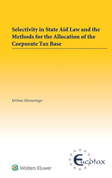 Selectivity in State Aid Law and the Methods for the Allocation of the Corporate Tax Base