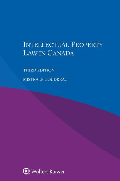 Intellectual Property Law in Canada / Edition 3