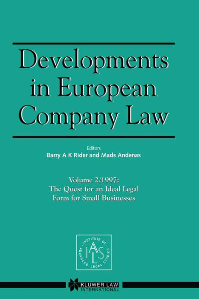Developments in European Company Law: The Quest for an Ideal Legal Form for Small Businesses