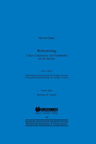 Title: Webvertising: Unfair Competition and Trademarks on the Internet, Author: Matthias W. Stecher