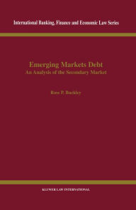 Title: Emerging Markets Debt: An Analysis of the Secondary Market, Author: Ross P. Buckley