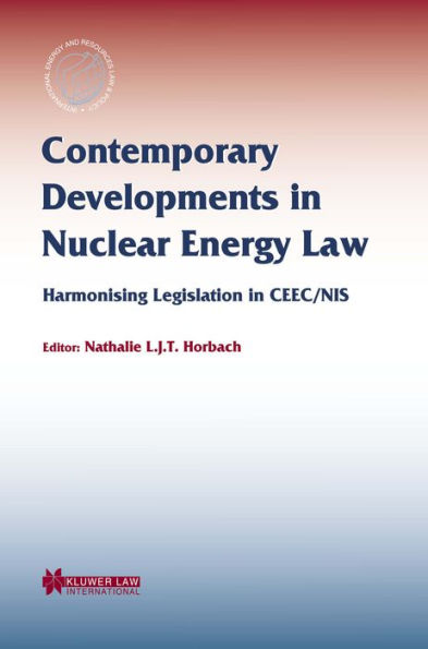 Contemporary Developments in Nuclear Energy Law: Harmonising Legislation in CEEC/NIS