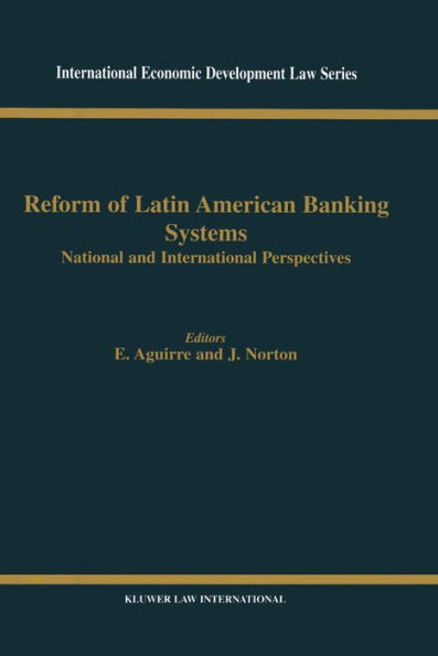 Reform of Latin American Banking Systems: National and International Perspectives