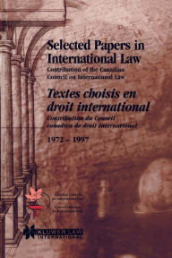 Title: Selected Papers in International Law: Contribution of the Canadian Council on International Law, Author: Canadian Council On International Law/Conseil Canadien De Dr