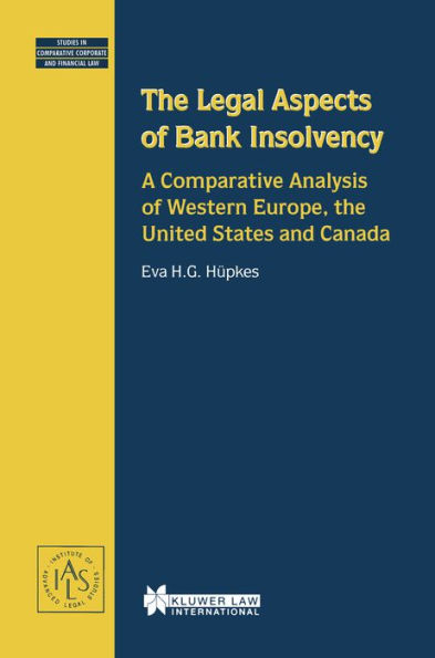 The Legal Aspects of Bank Insolvency: A Comparative Analysis of Western Europe, the United States and Canada