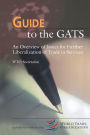 Guide to the GATS: An Overview of Issues for Further Liberalization of Trade in Services