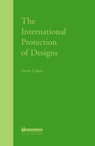 Title: The International Protection of Designs, Author: Denis Cohen