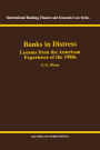 Banks in Distress: Lessons from the American Experience of the 1980s: Lessons from the American Experience of the 1980s