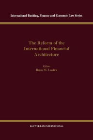 Title: The Reform of the International Financial Architecture, Author: Rosa M. Lastra