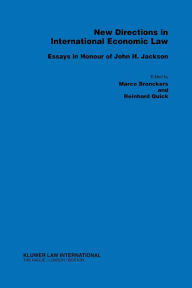 Title: New Directions in International Economic Law: Essays in Honour of John H. Jackson, Author: Marco Bronckers