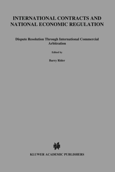 International Contracts and National Economic Regulation: Dispute Resolution Through International Commercial Arbitration