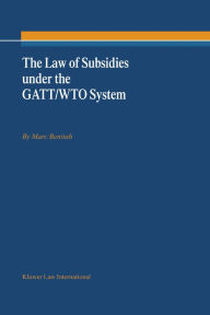 Title: The Law of Subsidies under the GATT/WTO System, Author: Marc Benitah