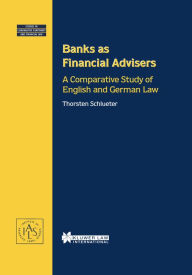 Title: Banks as Financial Advisers: A Comparative Study of English and German Law, Author: Thorsten Schlueter