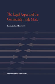 Title: The Legal Aspects of the Community Trade Mark, Author: Eric Gastinel