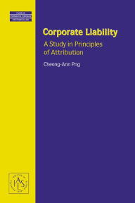 Title: Corporate Liability: A Study in Principles of Attribution, Author: Cheong-Ann Png