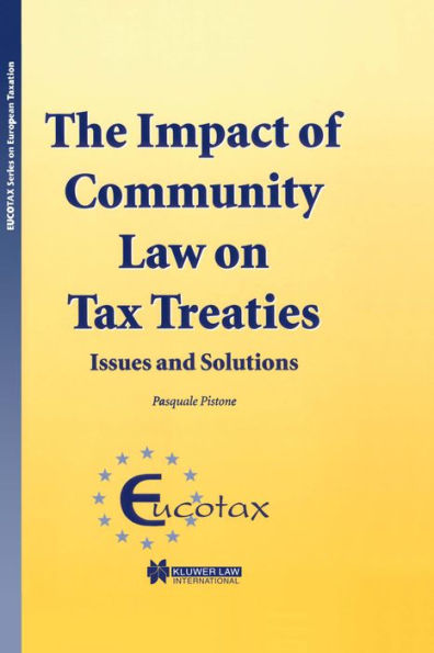 The Impact of Community Law on Tax Treaties: Issues and Solutions