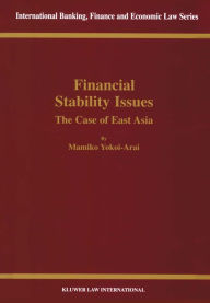 Title: Financial Stability Issues: The Case of East Asia: The Case of East Asia, Author: Mamiko Yokoi-Arai