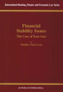 Financial Stability Issues: The Case of East Asia: The Case of East Asia