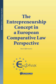 Title: The Entrepreneurship Concept in a European Comparative Law Perspective, Author: René Offermanns
