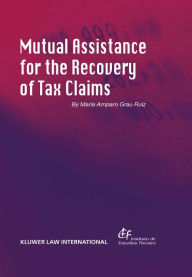 Title: Mutual Assistance for the Recovery of Tax Claims, Author: Maria Amparo Grau Ruiz