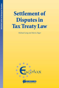 Title: Settlement of Disputes in Tax Treaty Law, Author: Michael Lang