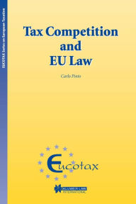 Title: Tax Competition and EU Law, Author: Carla Pinto