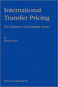 Title: International Transfer Pricing: The Valuation of Intangible Assets: The Valuation of Intangible Assets, Author: Monica Boos