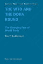 The WTO and the Doha Round: The Changing Face of World Trade