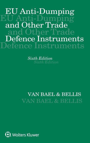 EU Anti-Dumping and Other Trade Defence Instruments / Edition 6